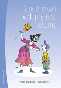 Undervisa o pedagogiskt drama - böcker om dramapedagogik